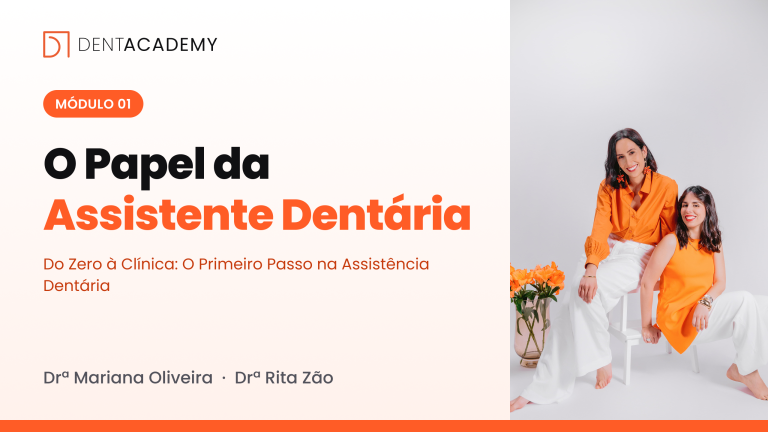 Módulo 01 · O Papel da Assistente Dentária